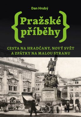 Pražské příběhy 2 - Dan Hrubý - Kliknutím na obrázek zavřete